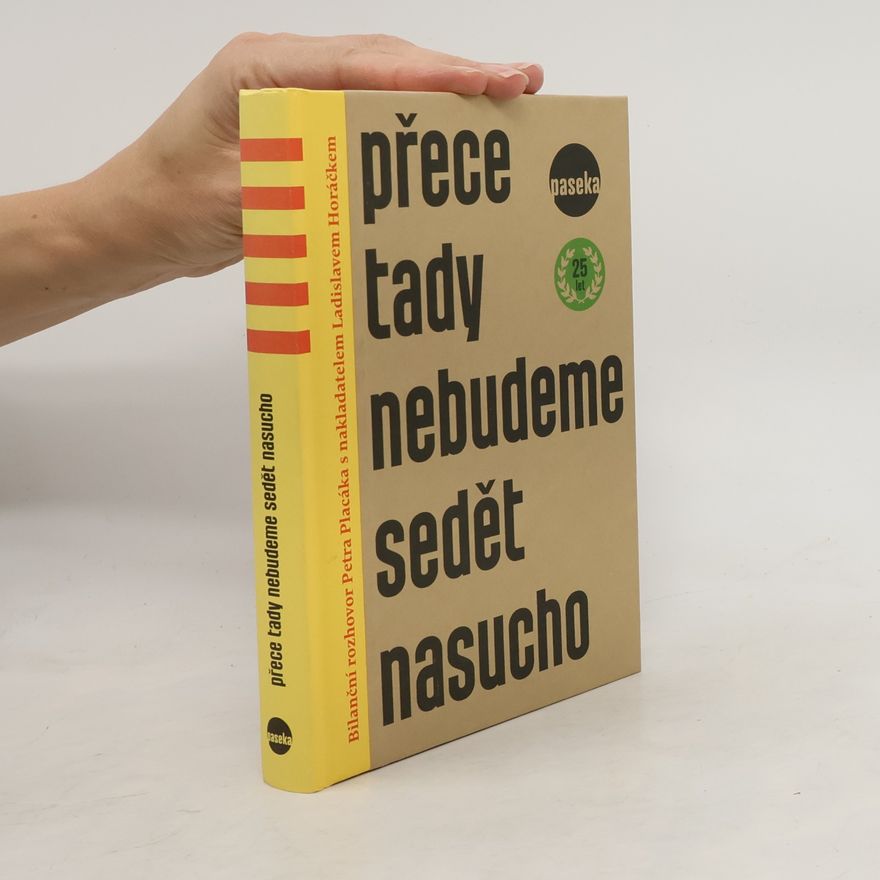 Ladislav Horáček Přece tady nebudeme sedět nasucho
