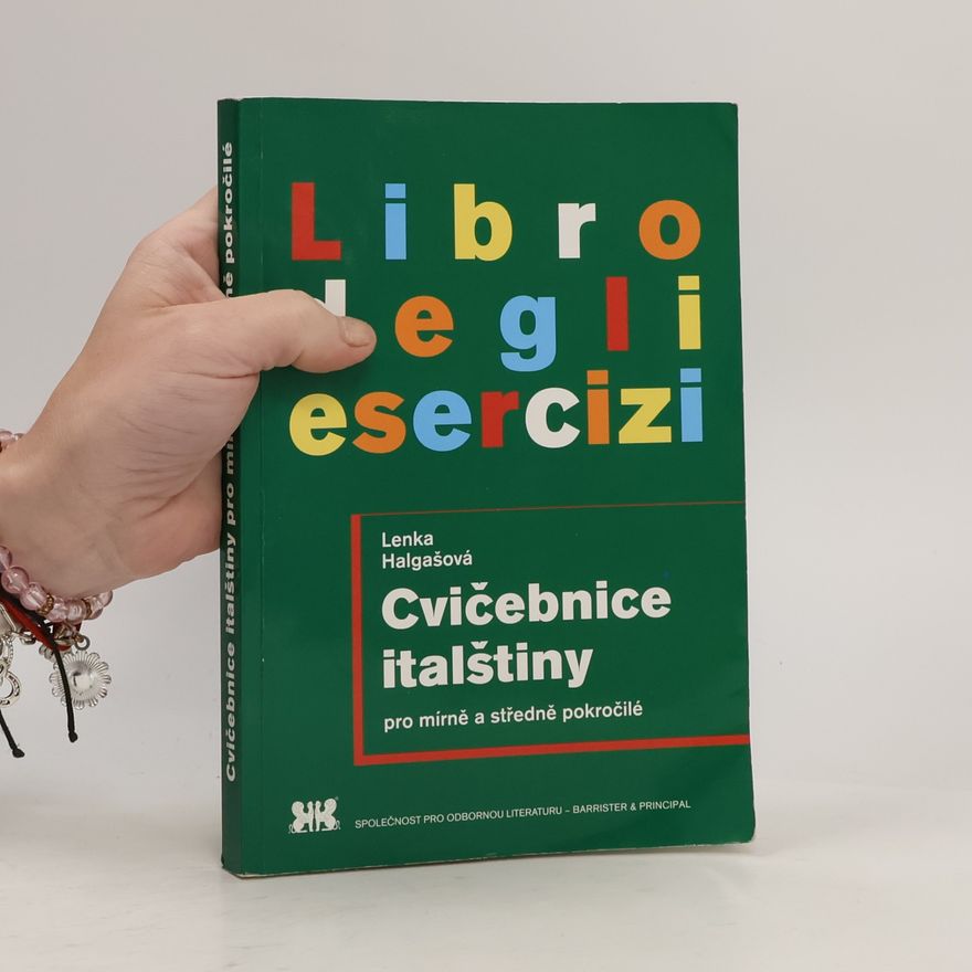 Lenka Halgašová Cvičebnice italštiny = Libro degli esercizi: Pro mírně a středně pokročilé