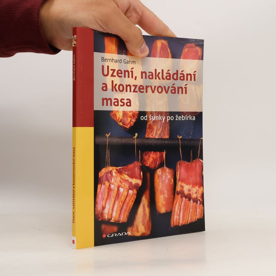 Bernhard Gahm Uzení, nakládání a konzervování masa