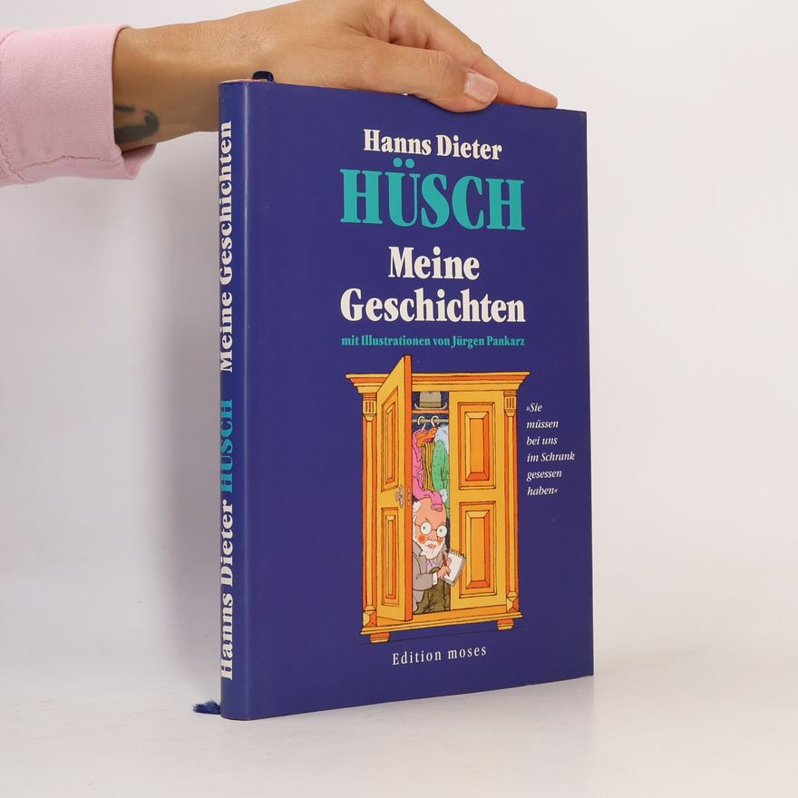 Hanns Hüsch Meine Geschichten. 'Sie müssen bei uns im Schrank gesessen haben'