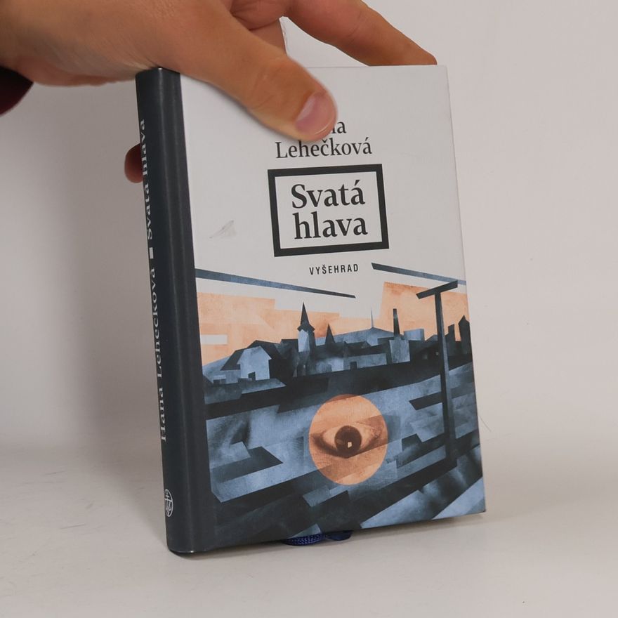 Hana Lehečková Svatá hlava