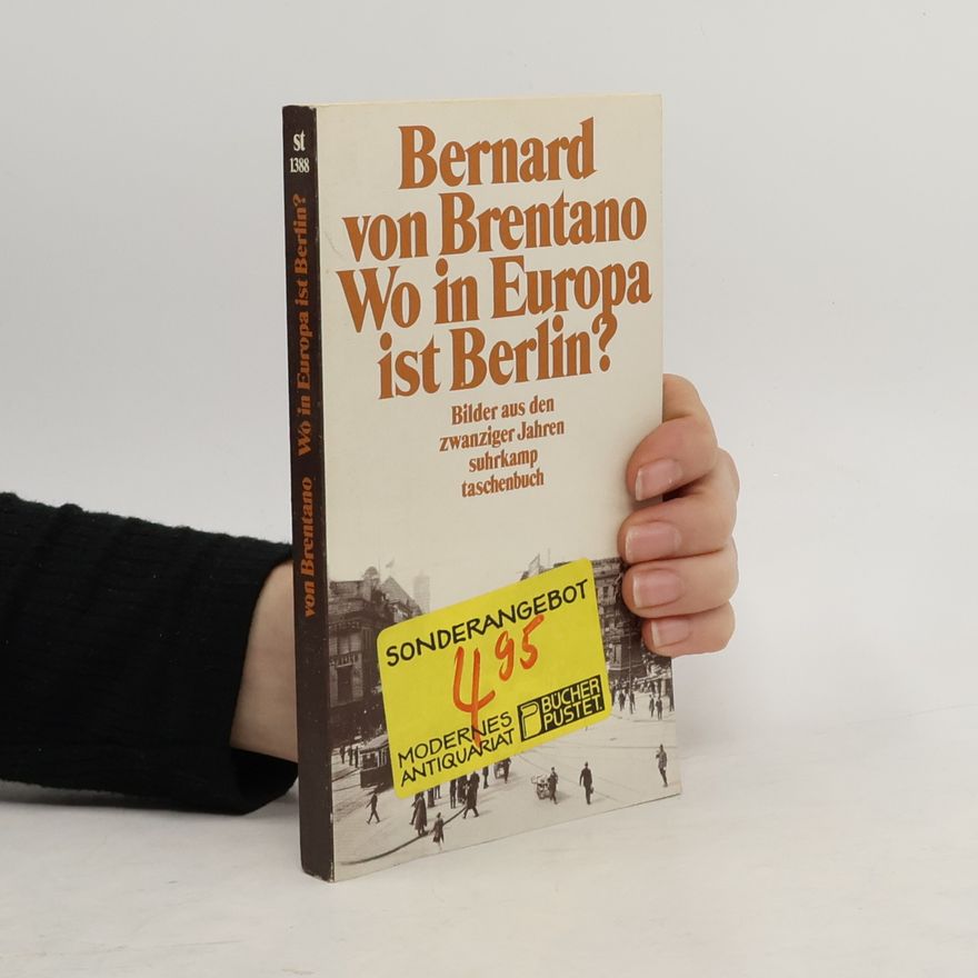 Bernard von Brentano Wo in Europa ist Berlin?