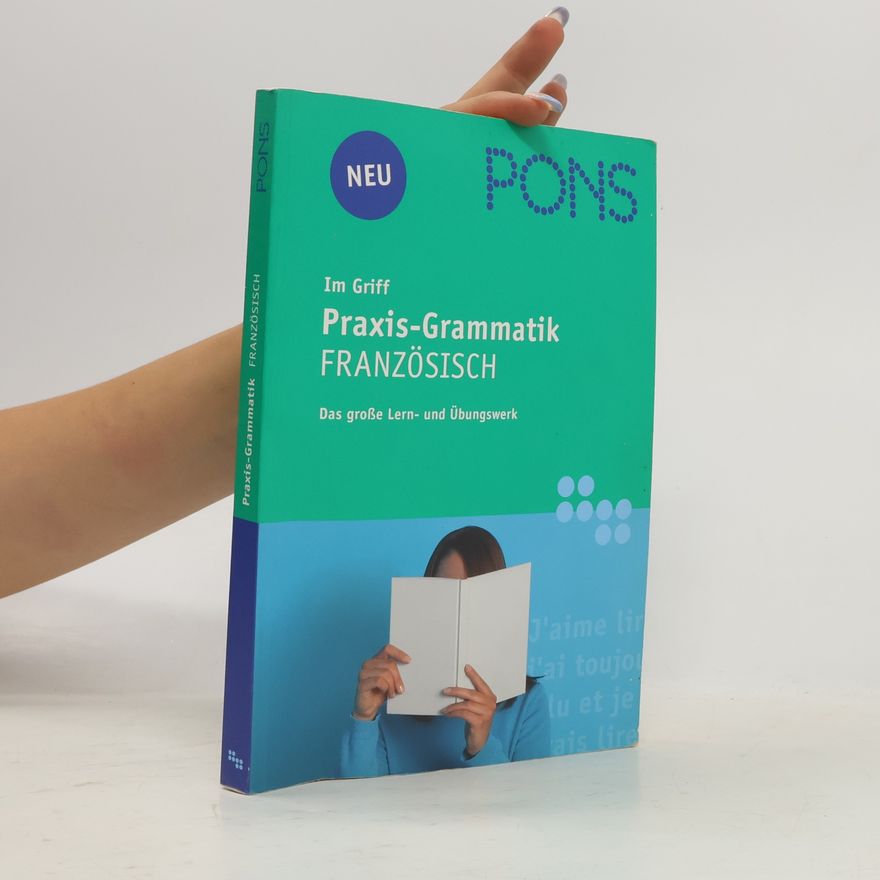 Michael Deneux PONS Im Griff - Praxis-Grammatik Französisch