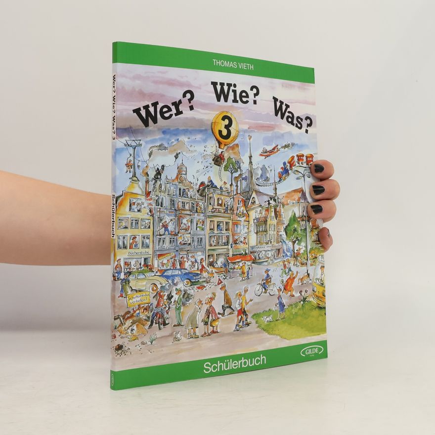 Thomas Vieth Wer? Wie? Was? : Schülerbuch Stufe. 3