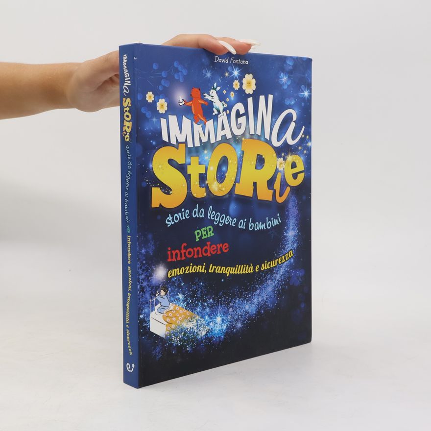 A. Civardi ImmaginaStorie. Storie da leggere ai bambini per infondere emozioni, tranquillità e sicurezza