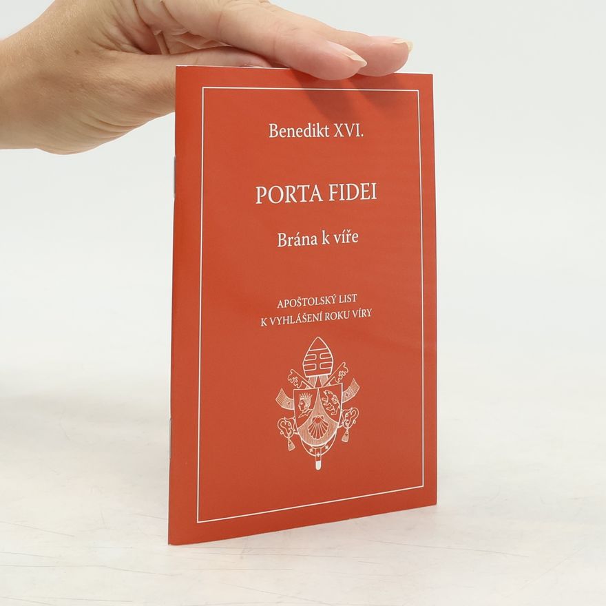 Benedikt XVI. Porta fidei - Brána k víře