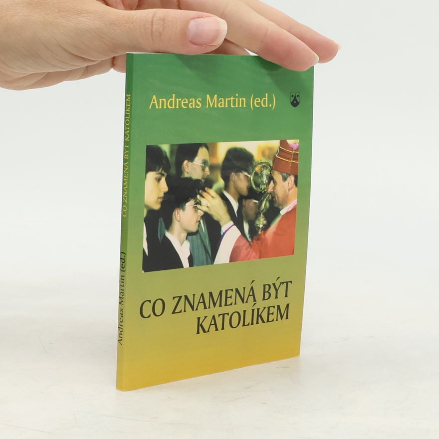 Martin-Andreas Schulz Co znamená být katolíkem
