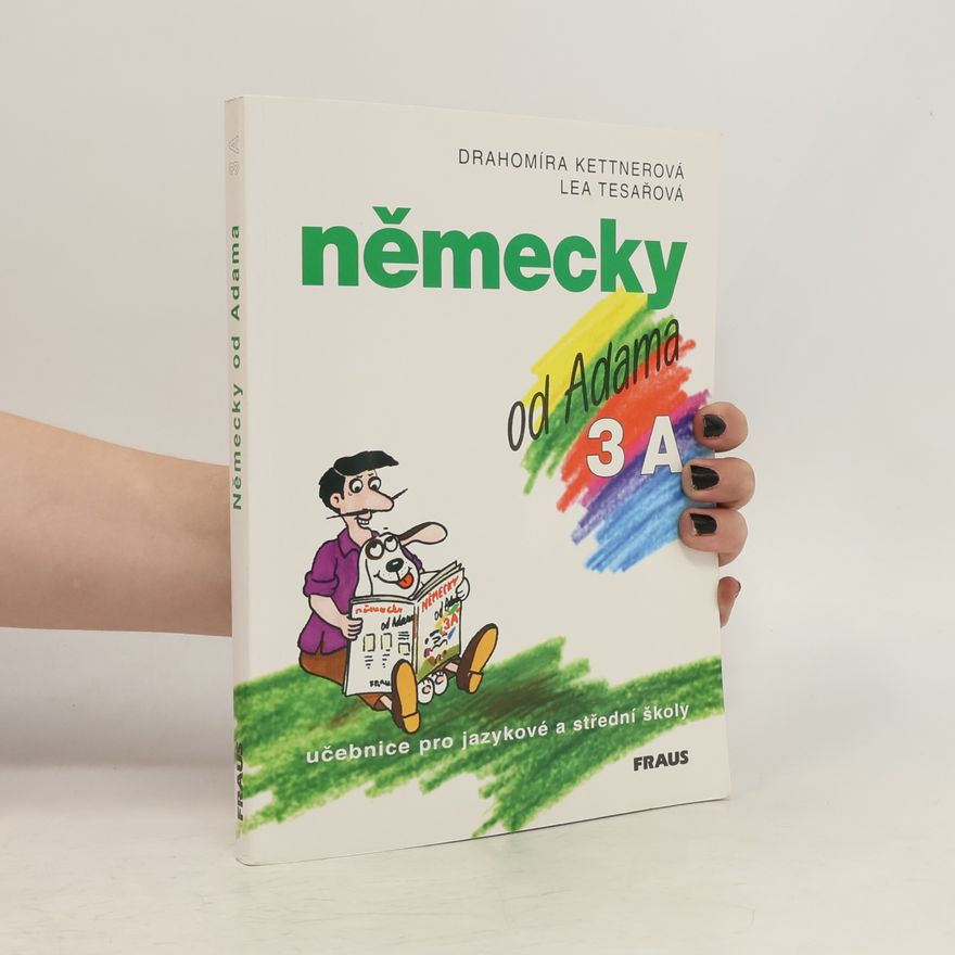 Jiří Tyller Německy od Adama : učebnice pro jazykové a střední školy. 3 A