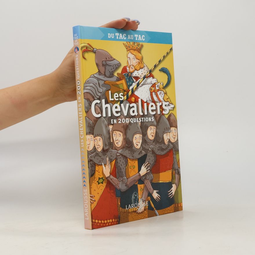 Autorenkollektiv Les chevaliers en 200 questions