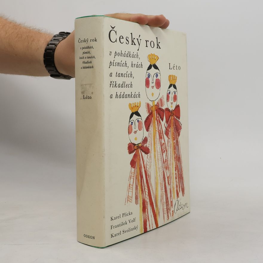 Karel Plicka Český rok v pohádkách, písních, hrách a tancích, říkadlech a hádankách 2. Léto