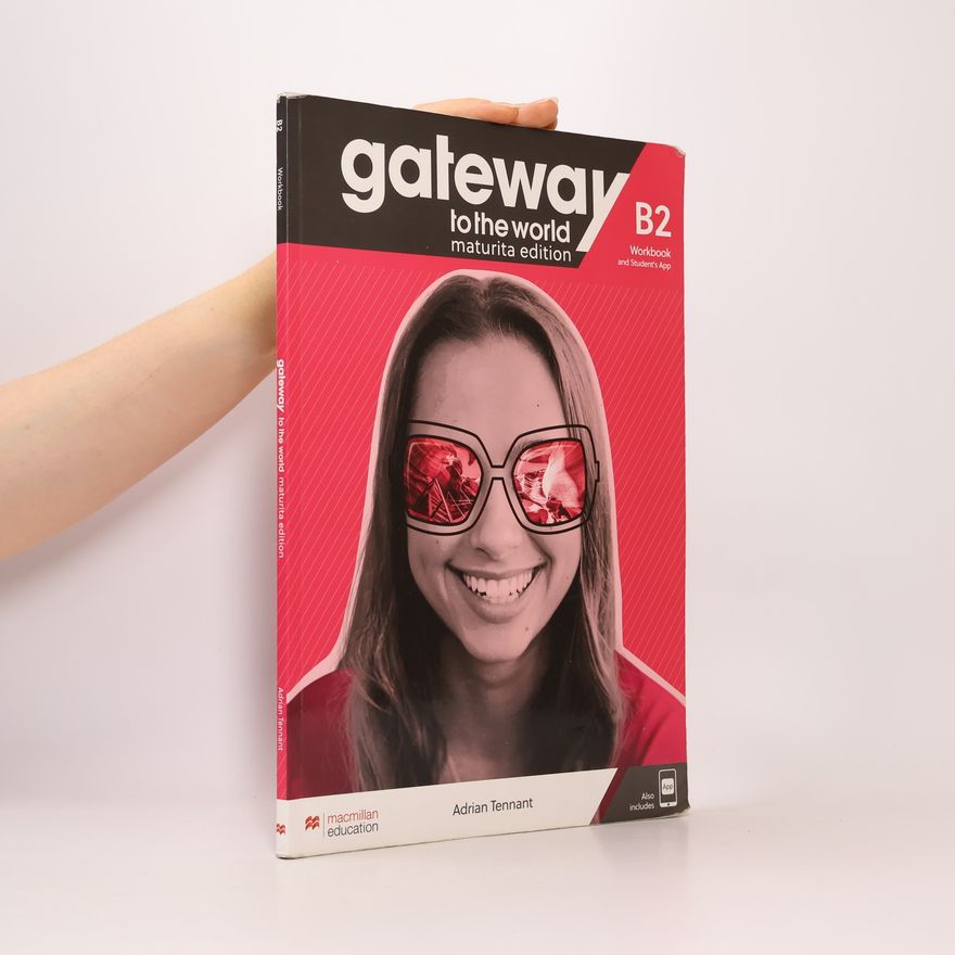 Adrian Tennant Gateway to the World : Maturita edition. B2. Workbook and Student's App