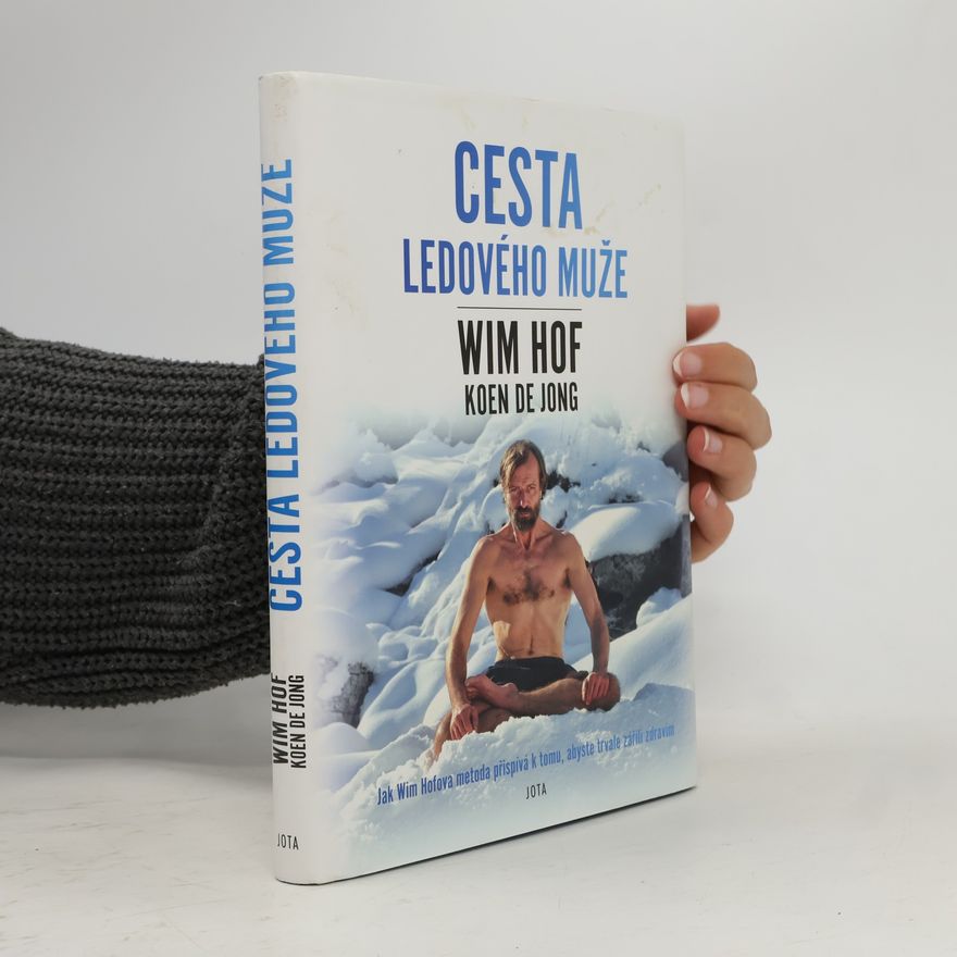 Wim Hof Wim Hof. Cesta ledového muže