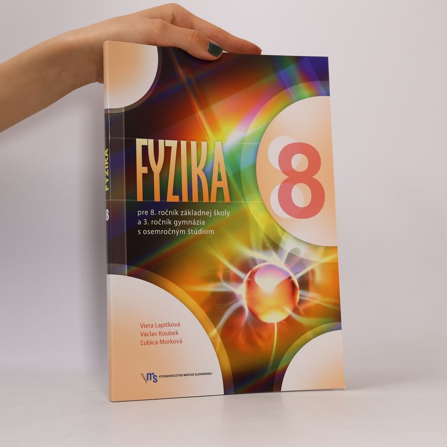 Ľubica Morková Fyzika 8. Pre 8. ročník základnej školy a 3. ročník gymnázia s osemročým štúdiom
