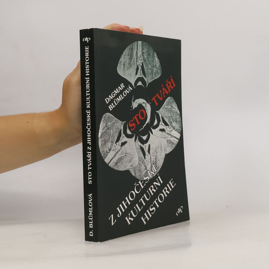 Dagmar Blümlová Sto tváří z jihočeské kulturní historie