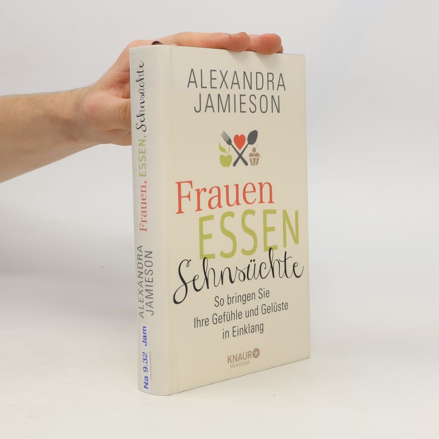 Alexandra Jamieson Frauen, Essen, Sehnsüchte