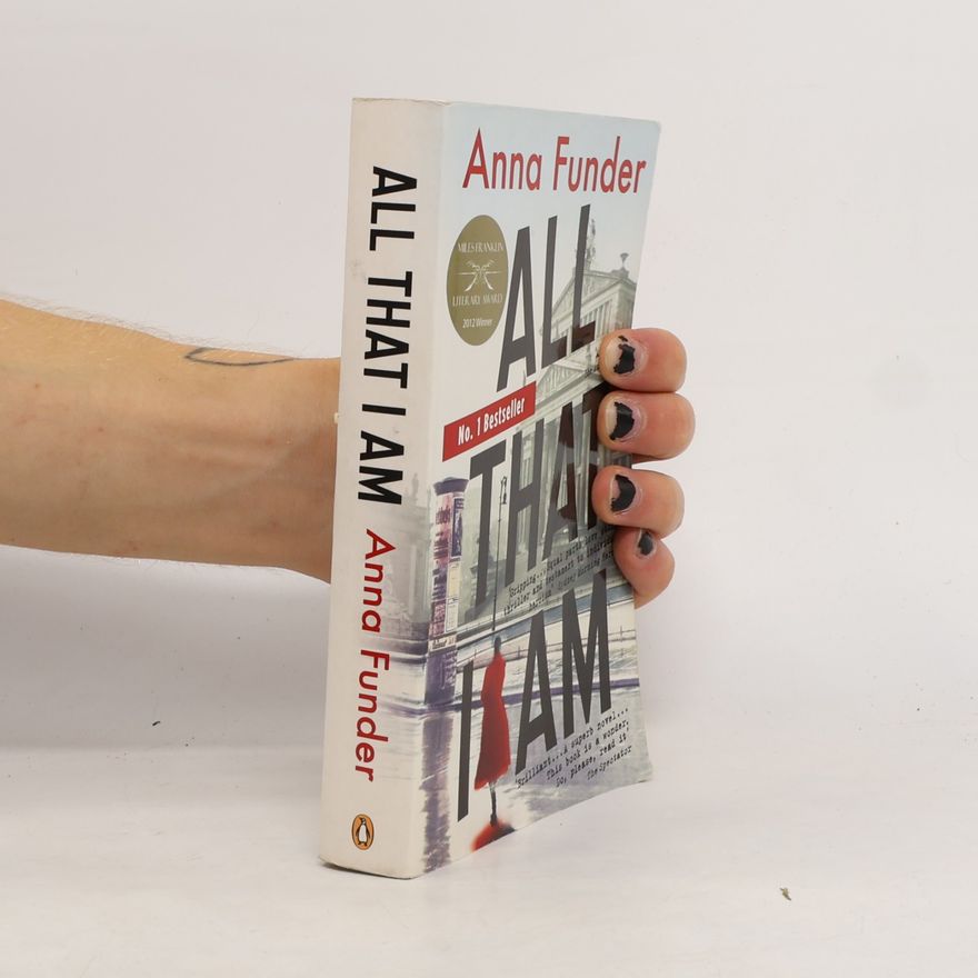 Anna Funder All That I Am