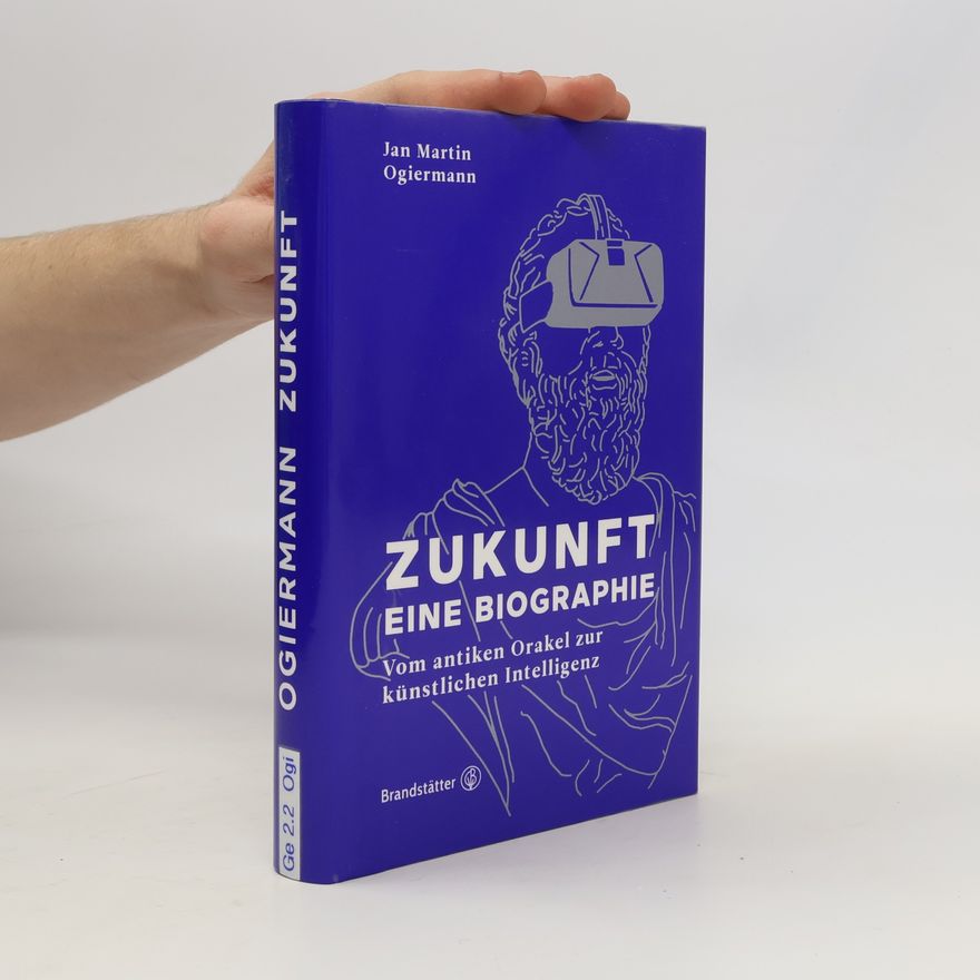 Jan Martin Ogiermann Zukunft - eine Biografie