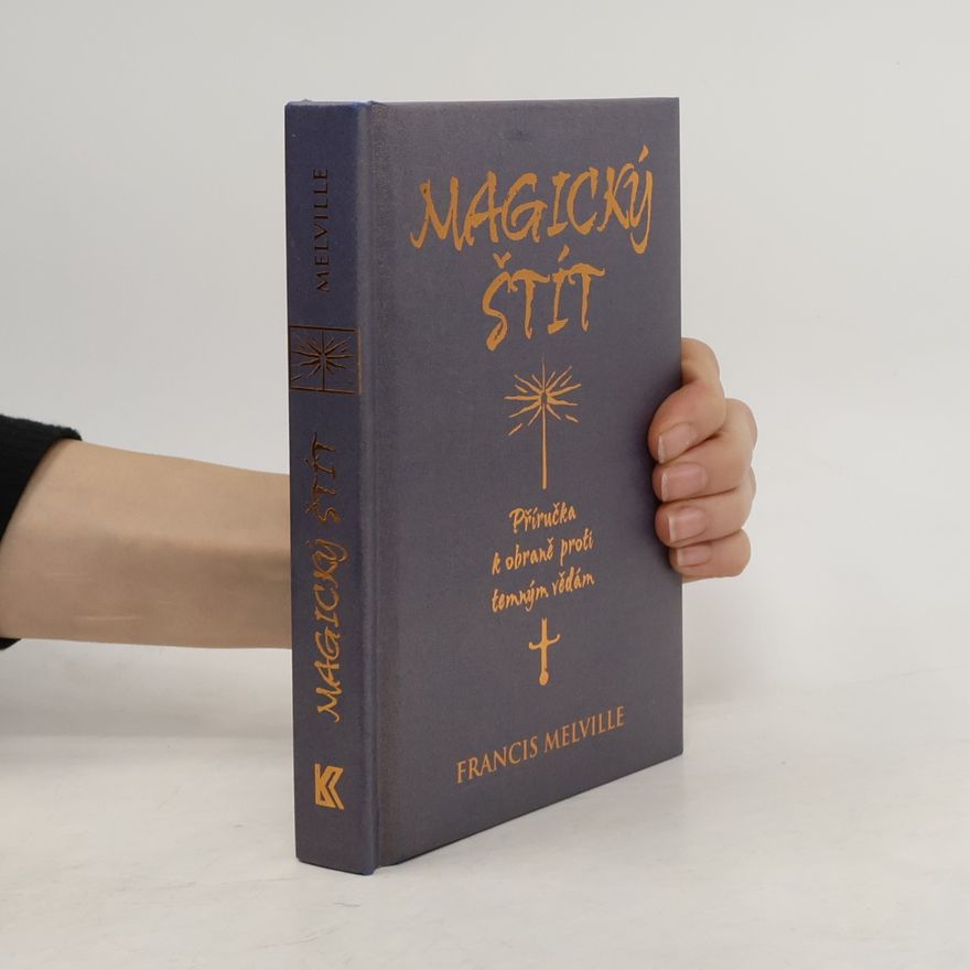 Francis Melville Magický štít: Příručka k obraně proti temným vědám