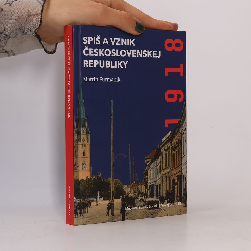 Martin Furmanik Spiš a vznik Československej republiky
