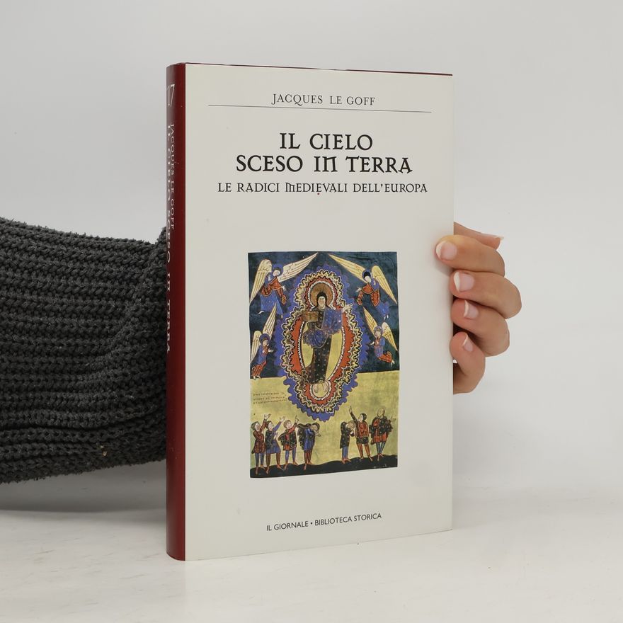 Jacques Le Goff Il cielo sceso in terra