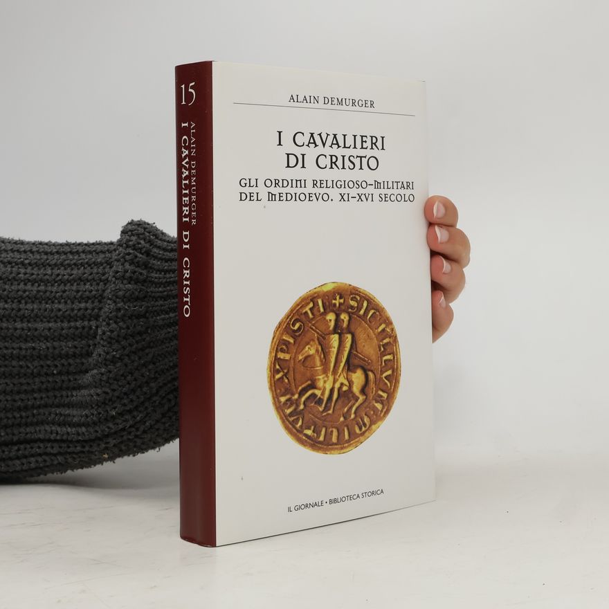 Alain Demurger I cavalieri di Cristo