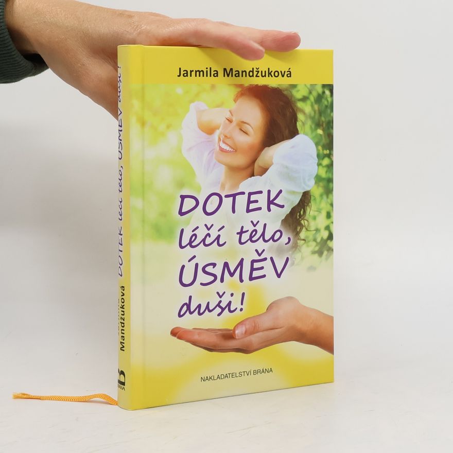 Mandžuková Jarmila Dotek léčí tělo, úsměv duši!