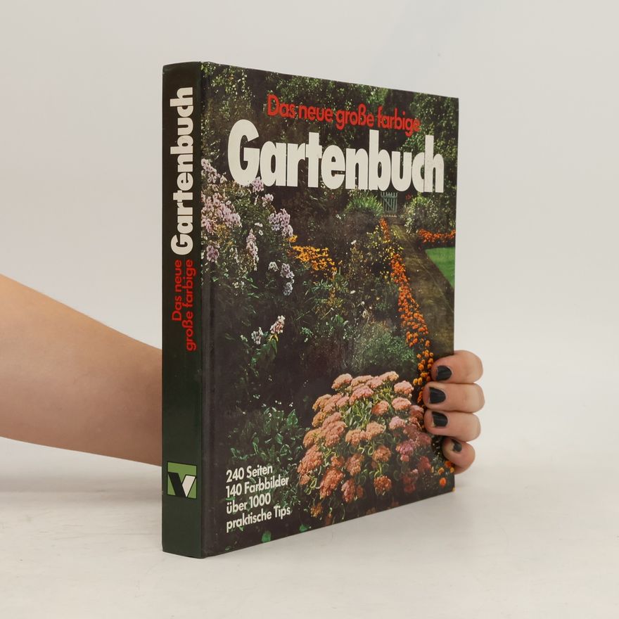 Rolf Bacher Das neue große farbige Gartenbuch
