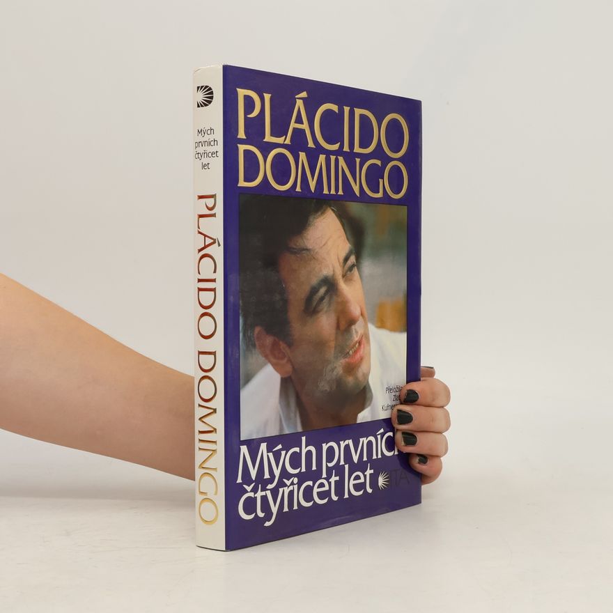 Plácido Domingo Mých prvních čtyřicet let