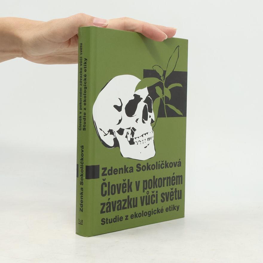 Zdenka Sokolíčková Člověk v pokorném závazku vůči světu
