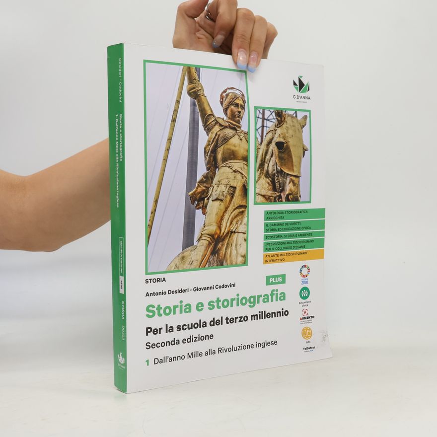 Giovanni Codovini Storia e storiografia. Per la scuola del terzo millennio. Ediz. plus. Per le scuole superiori - Seconda edizione - Dall'anno mille alla Rivoluzione inglese