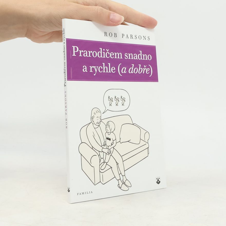 Rob Parsons Prarodičem snadno a rychle