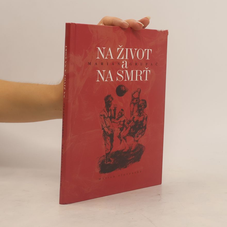 Marián Grupač Na život a na smrť