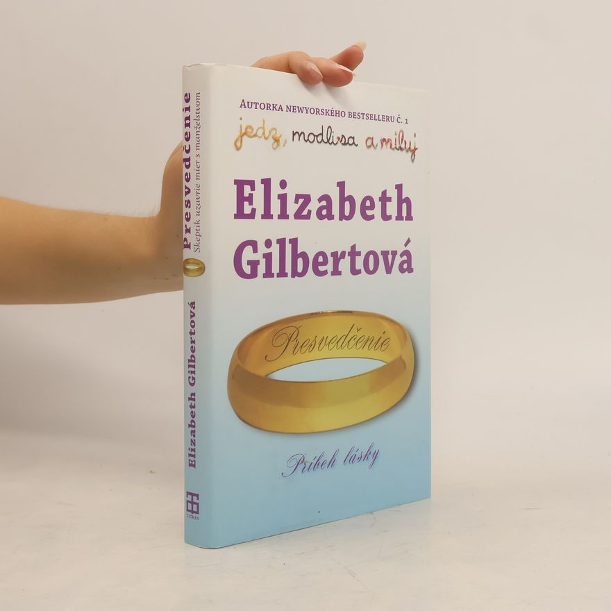 Elizabeth Gilbert Presvedčenie