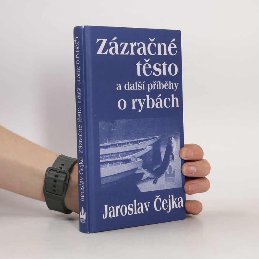 Jaroslav Čejka Zázračné těsto a další příběhy o rybách