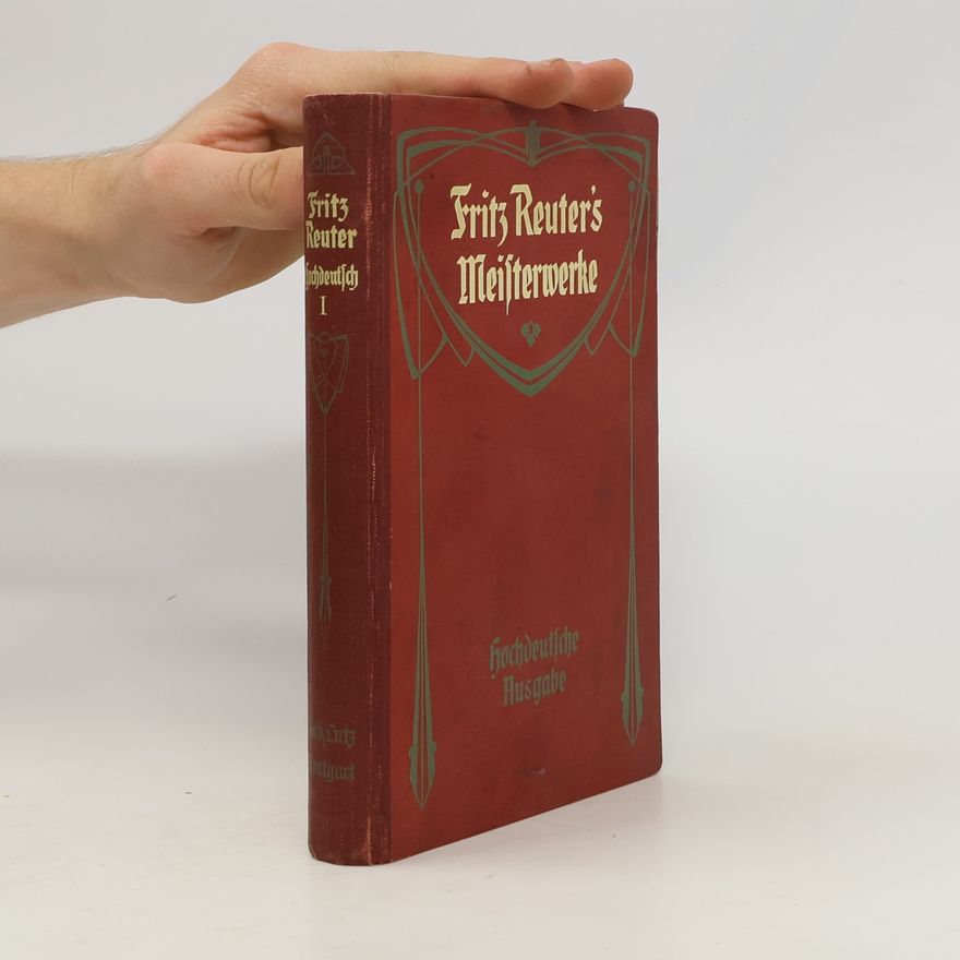 Fritz Reuter Fritz Reuters Meisterwerke I.