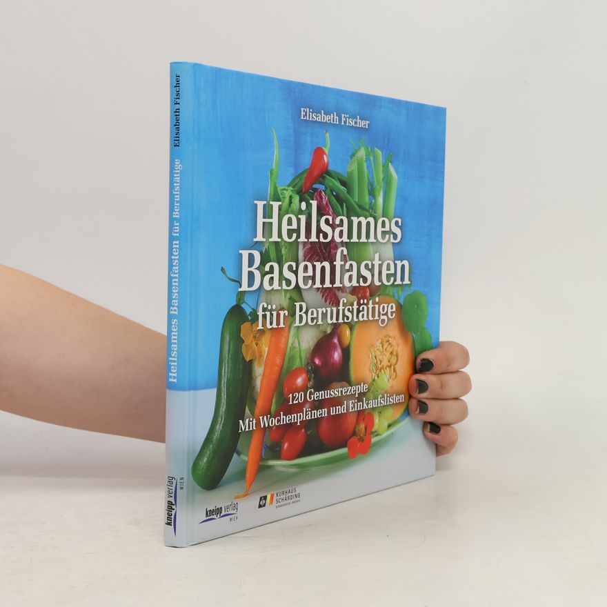 Elisabeth Fischers Heilsames Basenfasten für Berufstätige