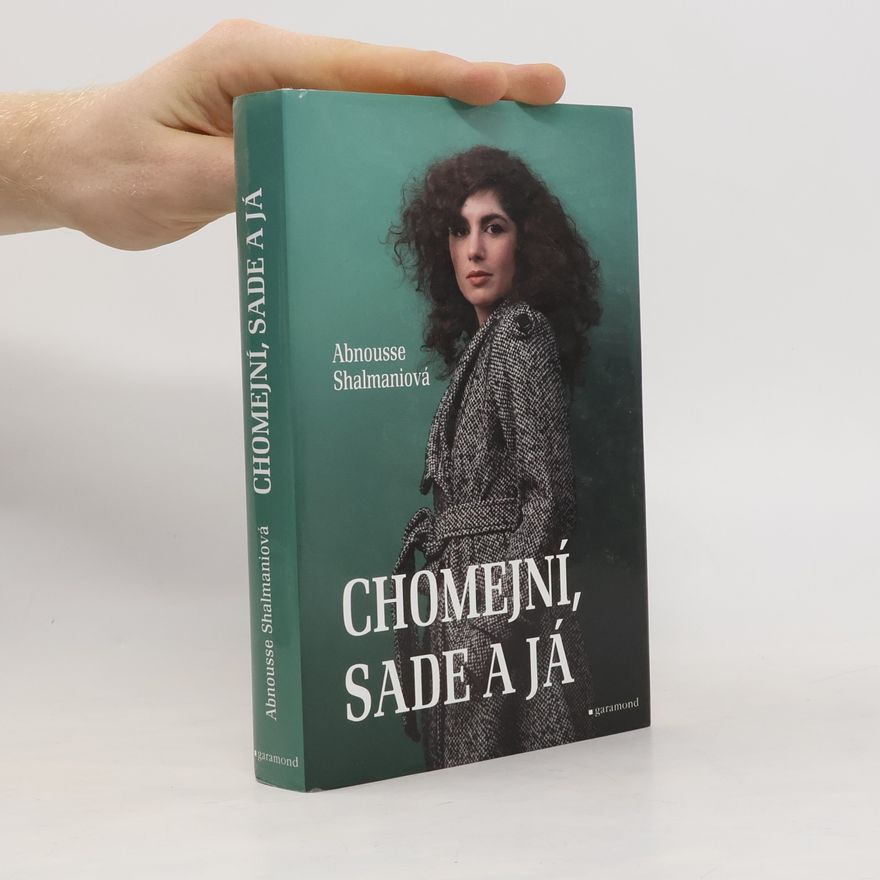 Abnousse Shalmani Chomejní, Sade a já