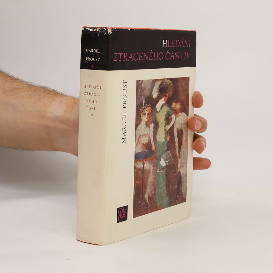 Marcel Proust Hledání ztraceného času IV.