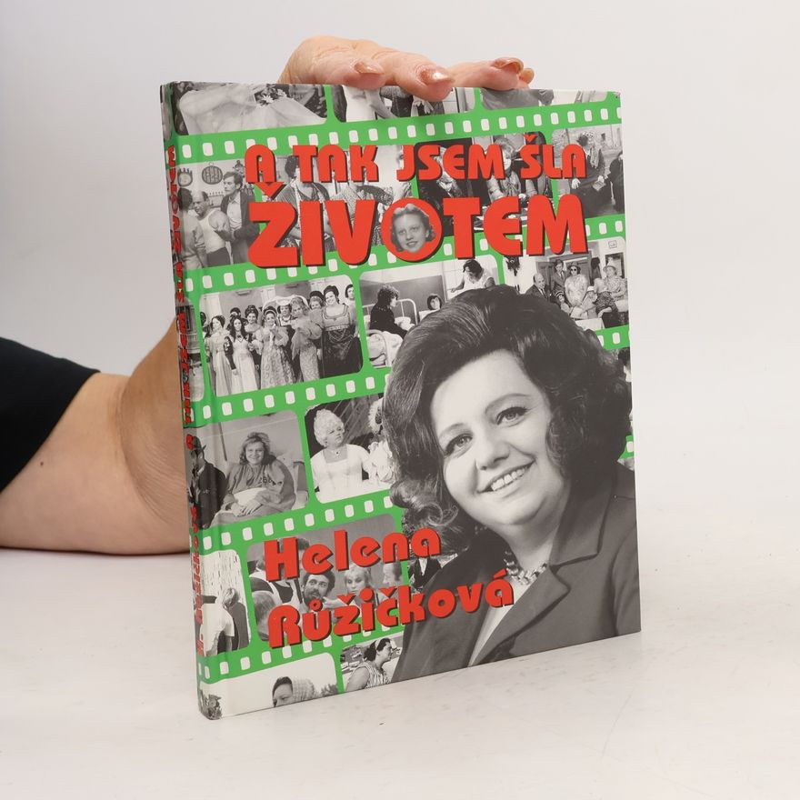 Helena Růžičková A tak jsem šla životem