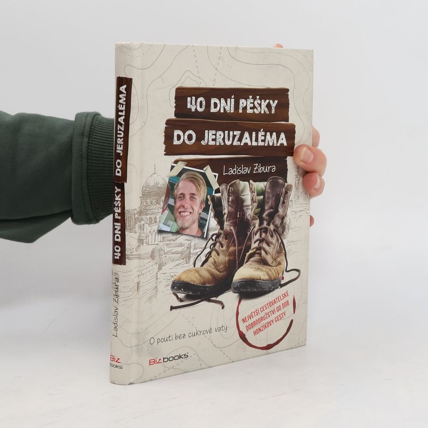Ladislav Zibura 40 dní pěšky do Jeruzaléma