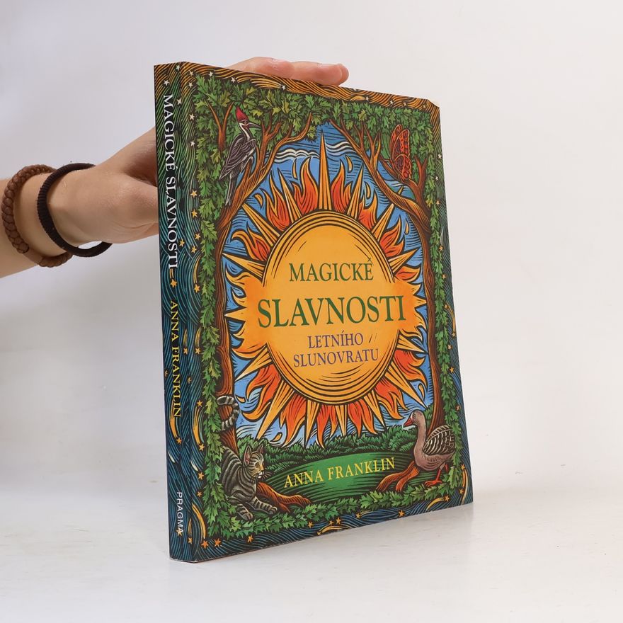 Anna Franklin Magické slavnosti letního slunovratu