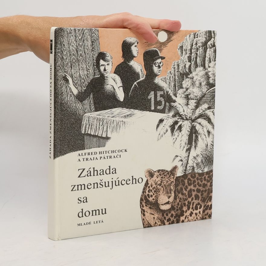 William Arden Alfred Hitchcock a traja pátrači. Záhada zmenšujúceho sa domu