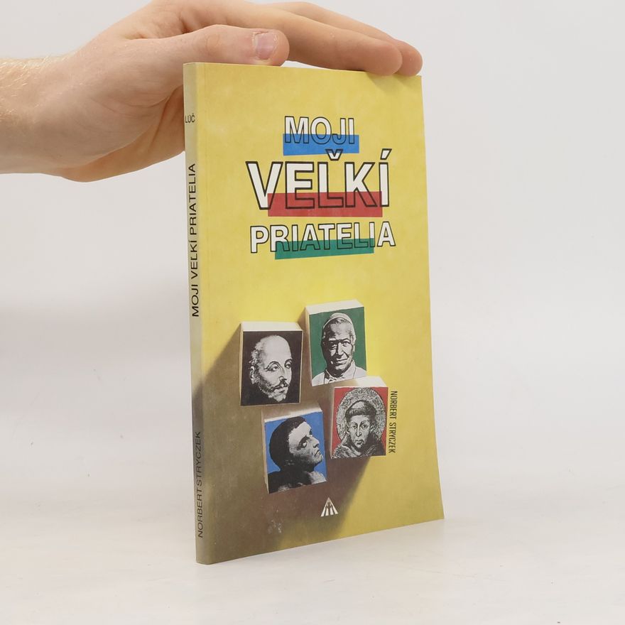 Norbert Stryczek Moji veľkí priatelia
