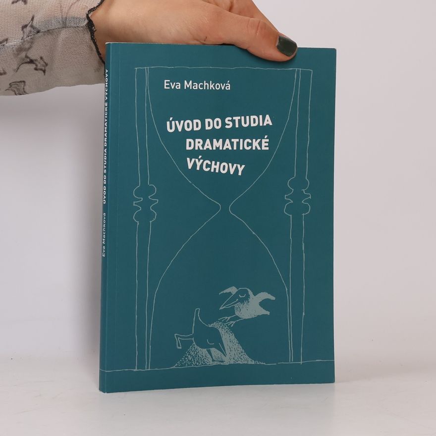 Eva Machková Úvod do studia dramatické výchovy