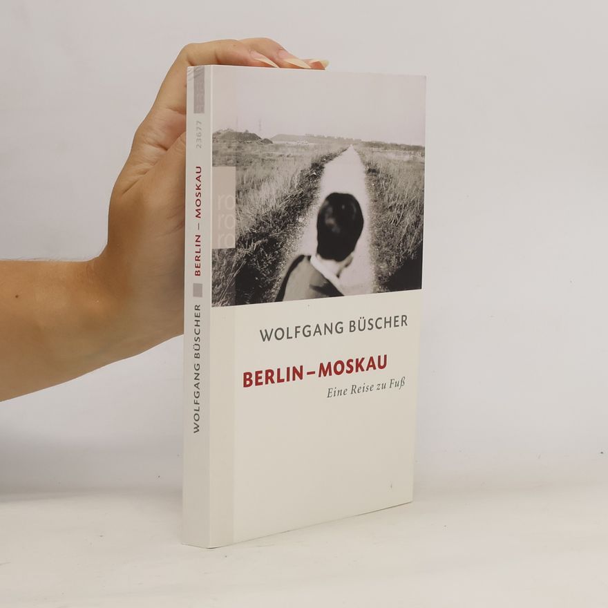 Wolfgang Büscher Berlin - Moskau