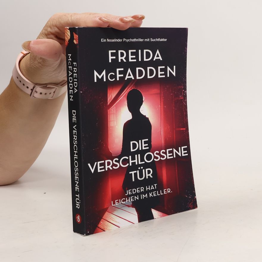 Freida McFadden Die verschlossene Tür: Ein fesselnder Psychothriller mit Suchtfaktor