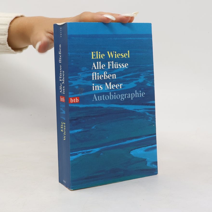 Elie Wiesel Alle Flüsse fliessen ins Meer