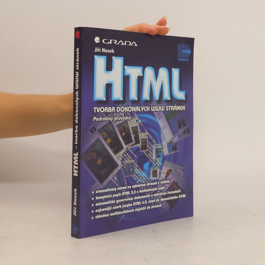 Jiří Kosek HTML: Tvorba dokonalých WWW stránek: Podrobný průvodce
