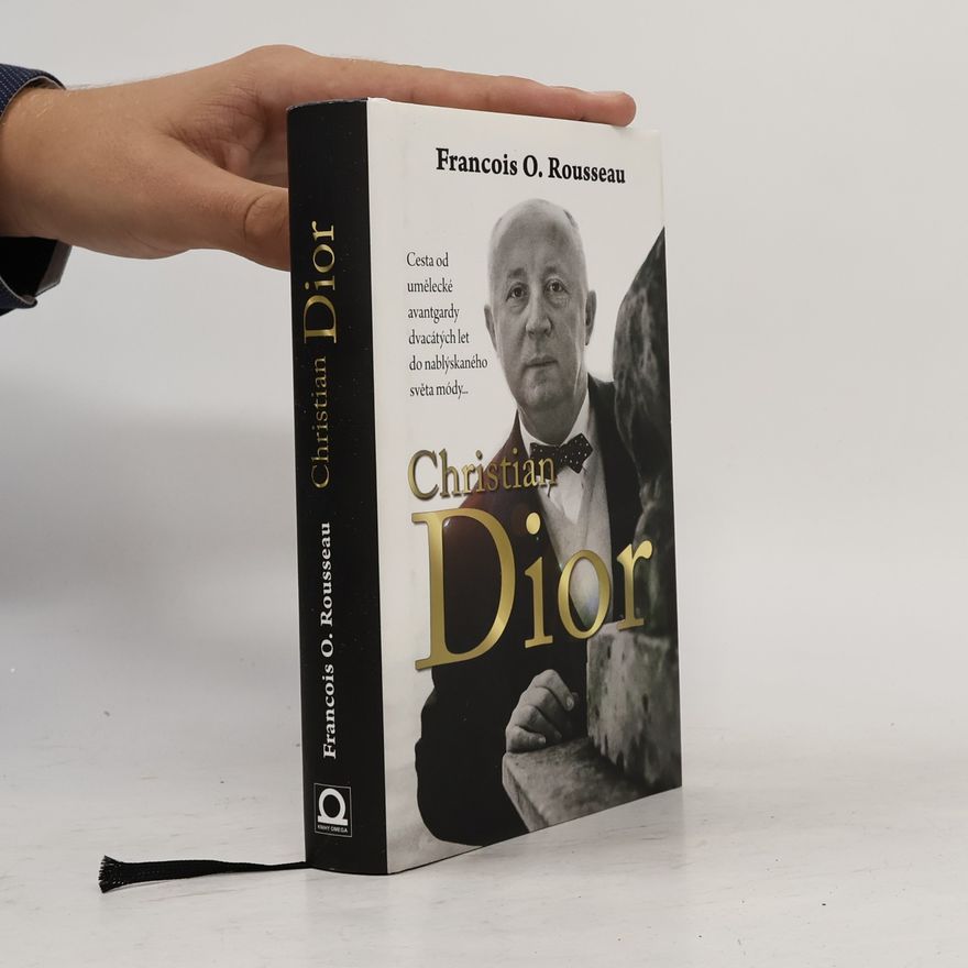 François-Olivier Rousseau Christian Dior: Zrození legendy