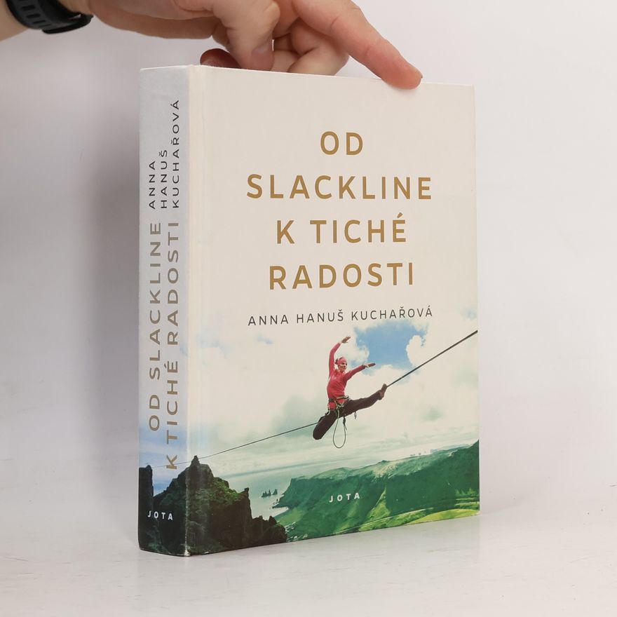 Anna Hanuš Kuchařová Od slackline k tiché radosti